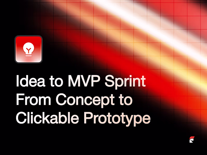 Cover image for Idea to MVP Sprint: From Concept to Clickable Prototype