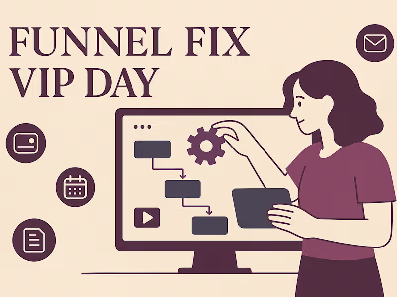 Cover image for Funnel Fix VIP Day – Book Me to Clean Up & Launch Your Funnel