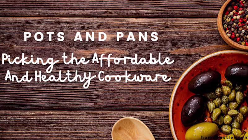 Cover image for Pots and Pans: “Picking Affordable And Healthy Cookware”