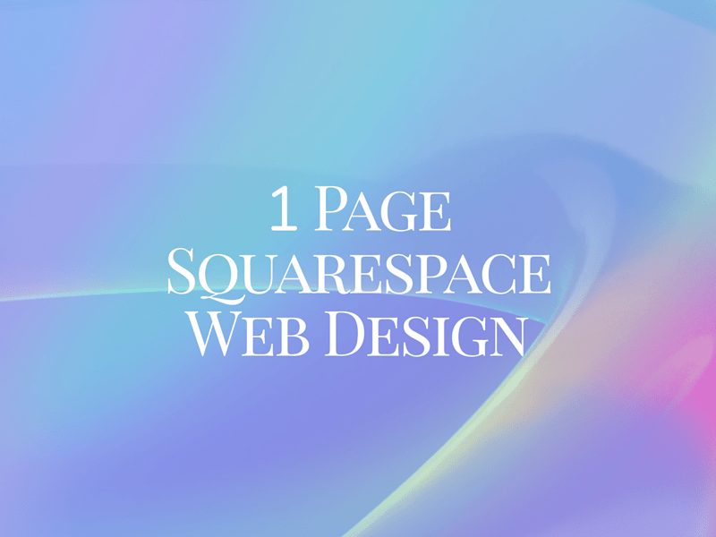 Cover image for 1 Page Squarespace Web Design