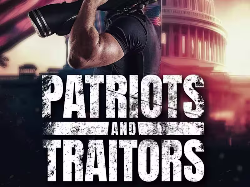Cover image for Political Action Thriller Ghostwriter: PATRIOTS AND TRAITORS