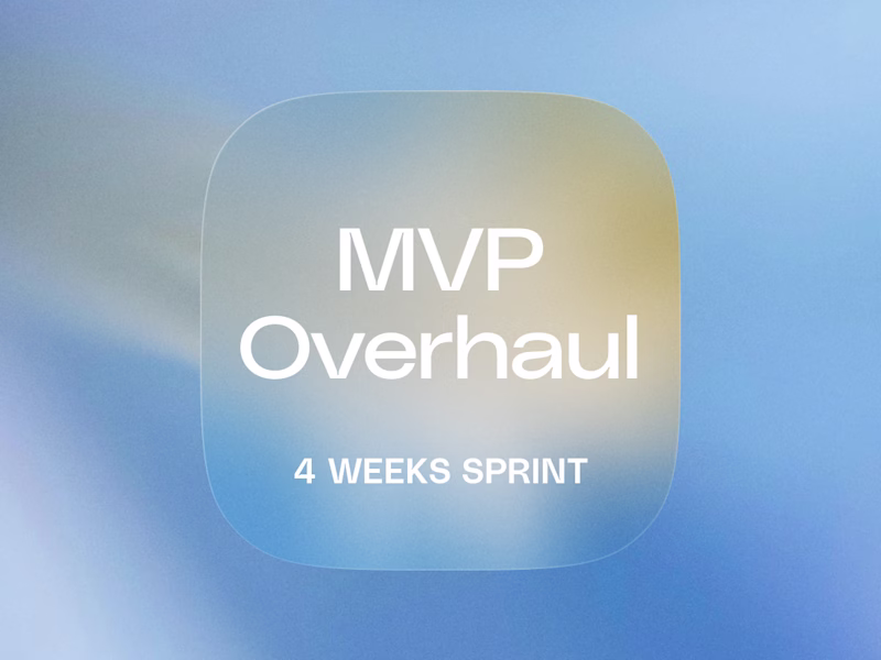 Cover image for MVP Overhaul — modern UX/UI across multiple flows in 4 weeks