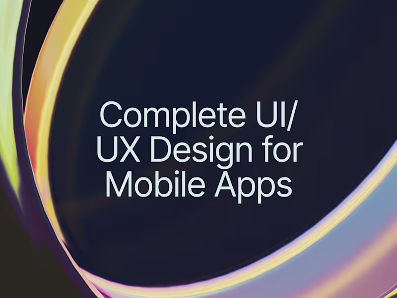 Cover image for Complete UI/UX Design for Mobile Apps (iOS & Android)