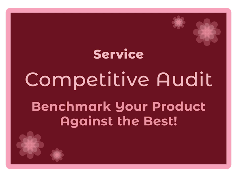 Cover image for Competitive Audit - Benchmark Your Product Against the Best!
