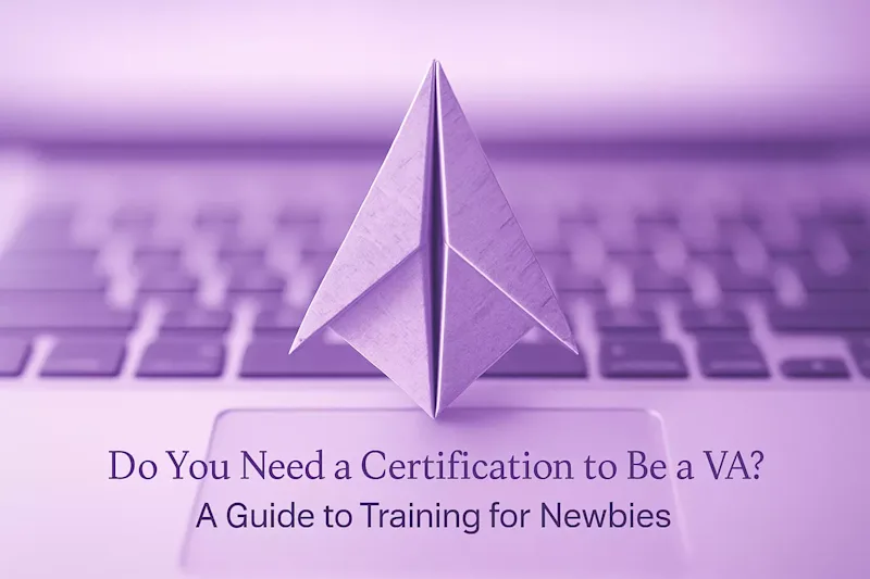 Cover image for Do You Need a Certification to Be a VA? A Guide to Training for Newbies