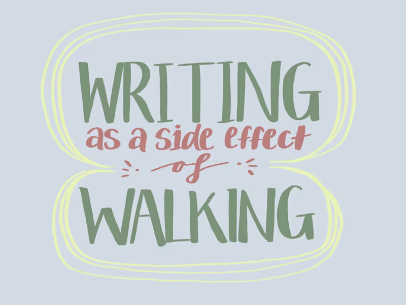 Cover image for Writing as a Side Effect of Walking - Poem