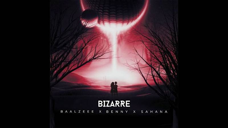 Cover image for Baalzeee - Bizarre (Feat. BNY, Sahana) - YouTube