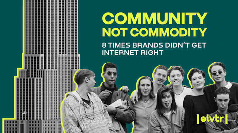 Cover image for Community not Commodity: 8 times Brands Didn't Get Internet Rig…