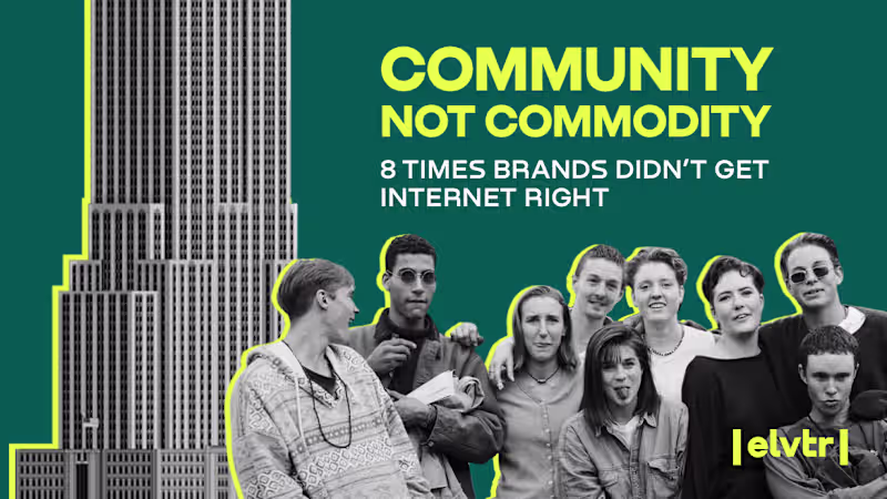 Cover image for Community not Commodity: 8 times Brands Didn't Get Internet Rig…