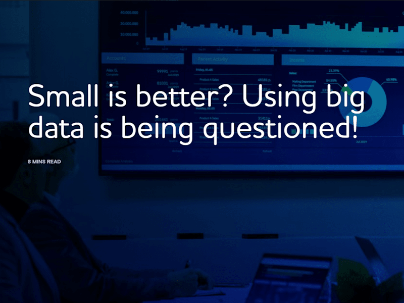 Cover image for Small is better? Using big data is being questioned!