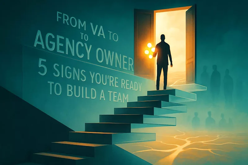 Cover image for From VA to Agency Owner: 5 Signs You're Ready to Build a Team