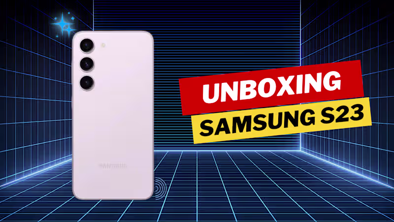 Cover image for Samsung S23 Unboxing