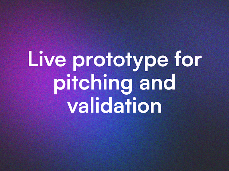 Cover image for Prototype for investors, demos, and user testing