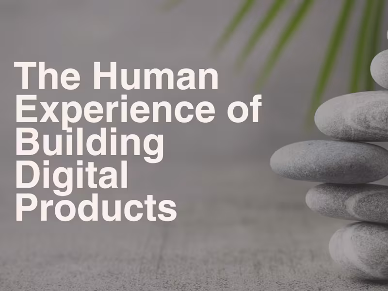 Cover image for The Human Experience of Building Digital Products