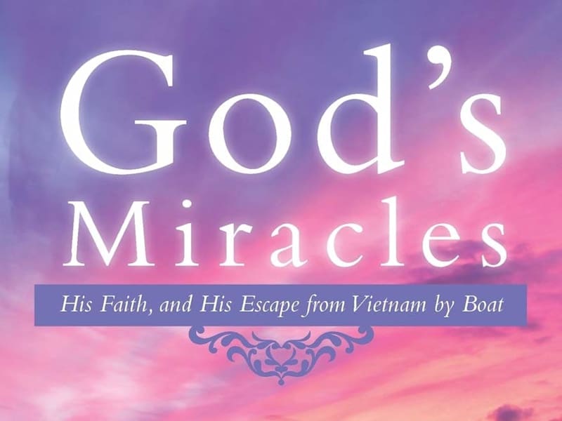 Cover image for God’s Miracles: His Faith, and His Escape from Vietnam by Boat …