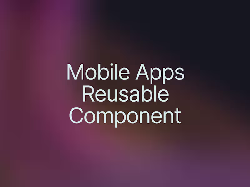 Cover image for Reusable Component Library for Mobile Apps