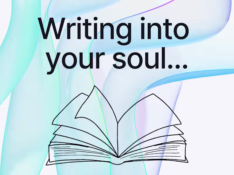 Cover image for Writing into your soul...