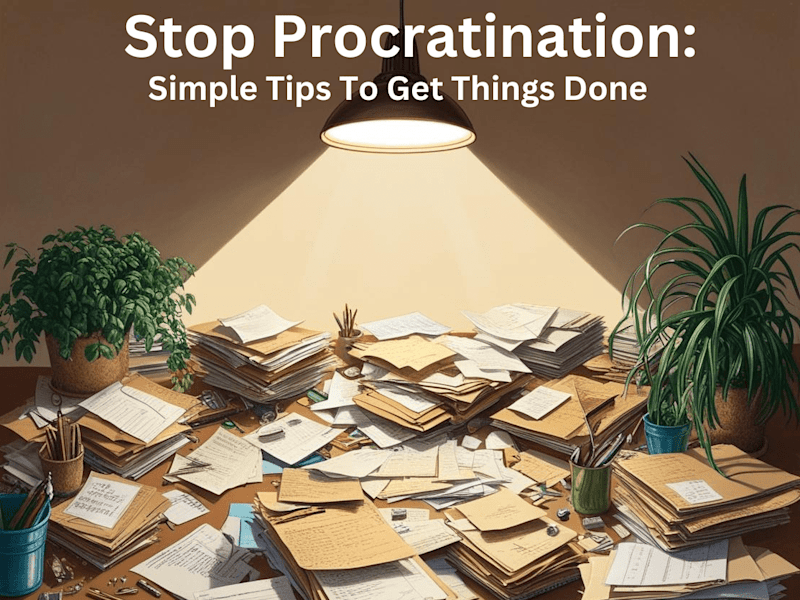 Cover image for Stop Procrastination: Simple Tips to Get Things Done