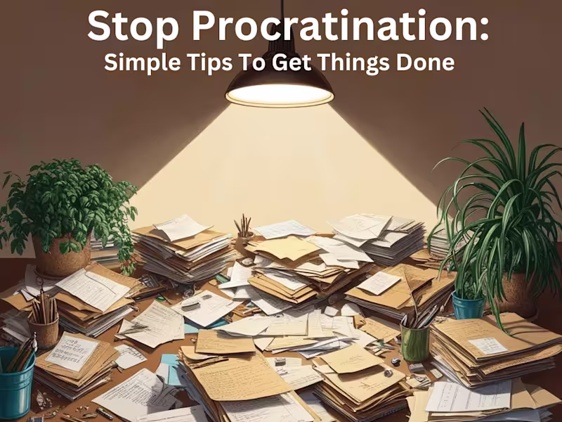 Cover image for Stop Procrastination: Simple Tips to Get Things Done