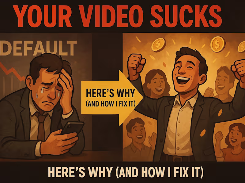 Cover image for Your Video Sucks - Here's Why and How I Fix It!