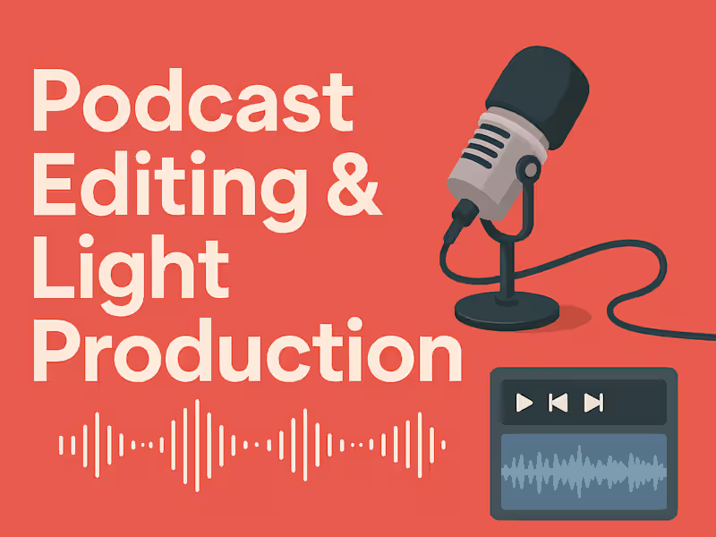 Cover image for Podcast Editing & Light Production for Clear, Confident Sound