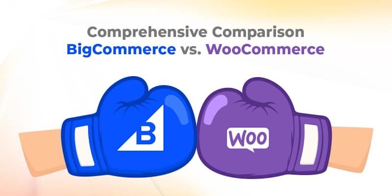 Cover image for Comprehensive Comparison – BigCommerce vs. WooCommerce