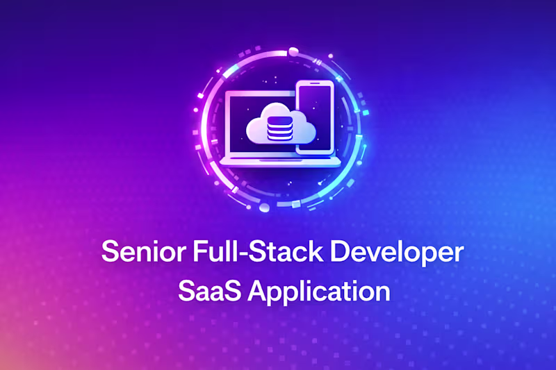 Cover image for Senior Full-Stack Developer | SaaS Application