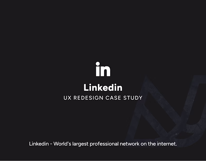 Cover image for LinkedIn - UX Redesign Case Study