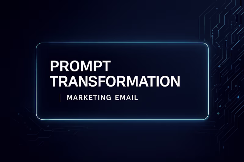Cover image for Prompt Transformation – Marketing Email Example