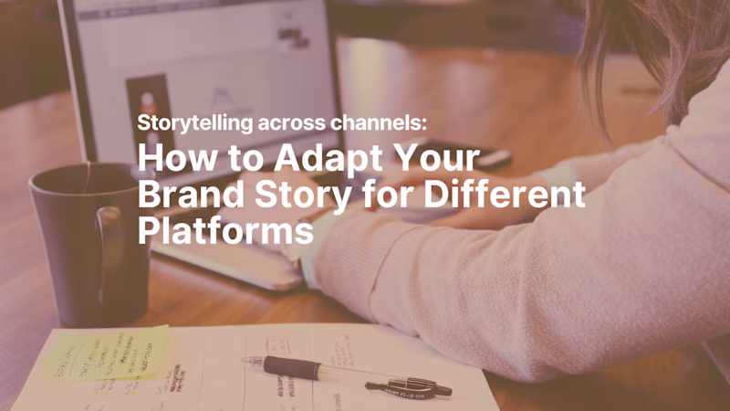 Cover image for How to Adapt Your Brand Story for Different Platforms