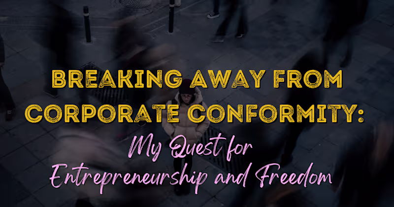 Cover image for Breaking Away from Corporate Conformity: My Quest for Entrepren…