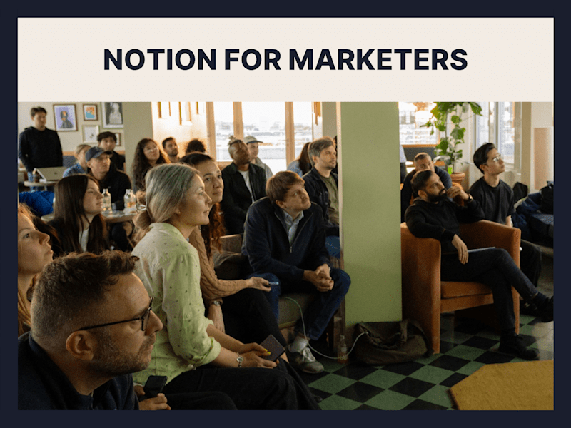 Cover image for Bringing Marketers Together — One Notion Event at a Time