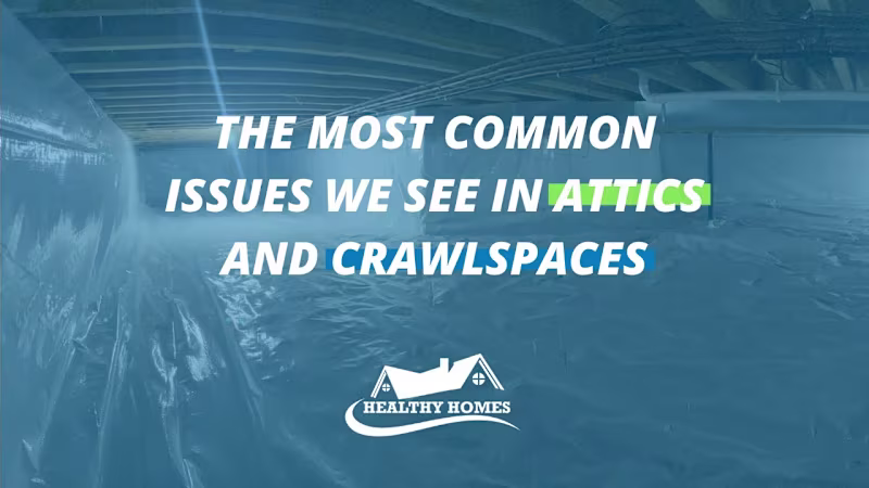 Cover image for The Most Common Issues We See in Attics and Crawlspaces
