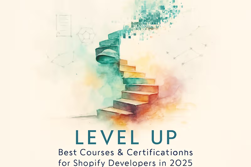 Cover image for Level Up: Best Courses & Certifications for Shopify Developers in 2025