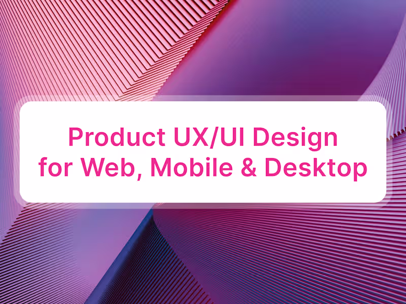 Cover image for Product UX/UI Design for Web, Mobile & Desktop