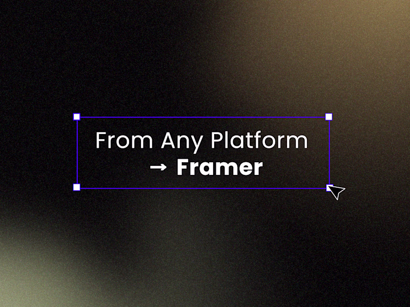 Cover image for Framer Migration – Moving Your Website Seamlessly to Framer