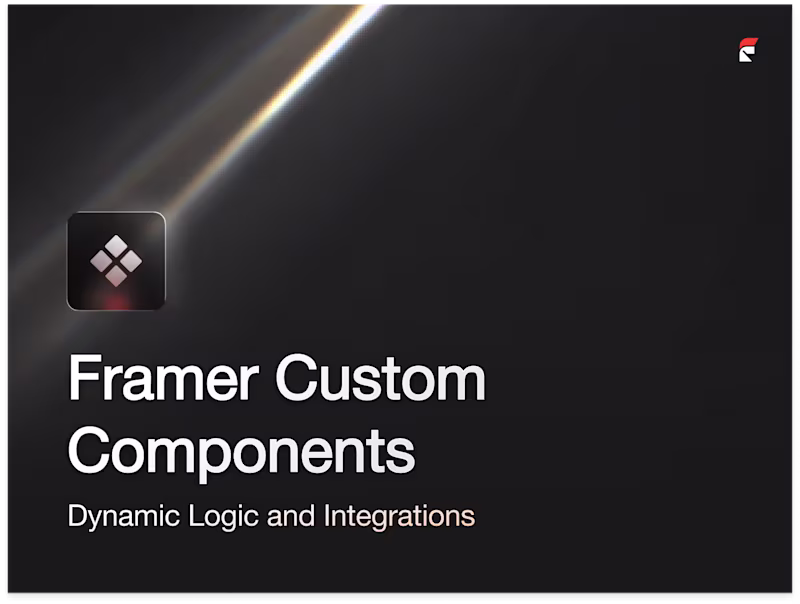 Cover image for Framer Custom Components — Dynamic Logic and Integrations
