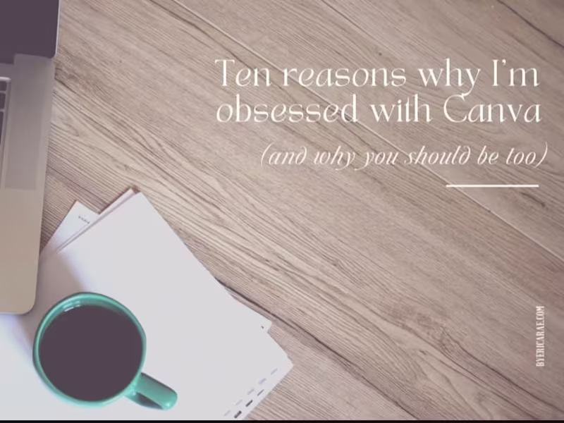 Cover image for Ten reasons why I'm obsessed with Canva
