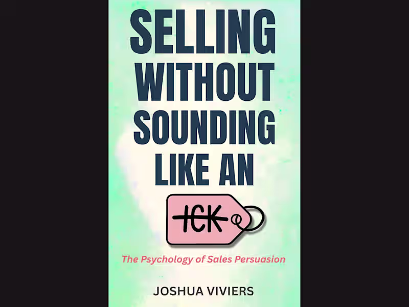 Cover image for Selling Without Sounding Like an Ick: A Sales Psychology Book
