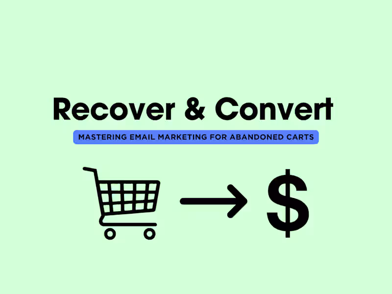 Cover image for Recover & Convert: Mastering Email Marketing for Abandoned Carts