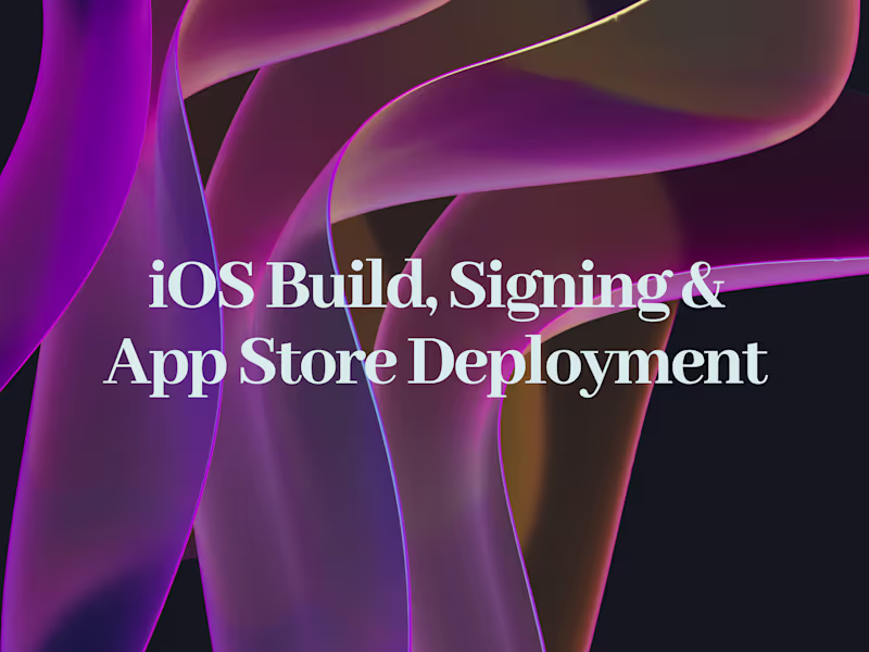 Cover image for iOS Build, Signing & App Store Deployment