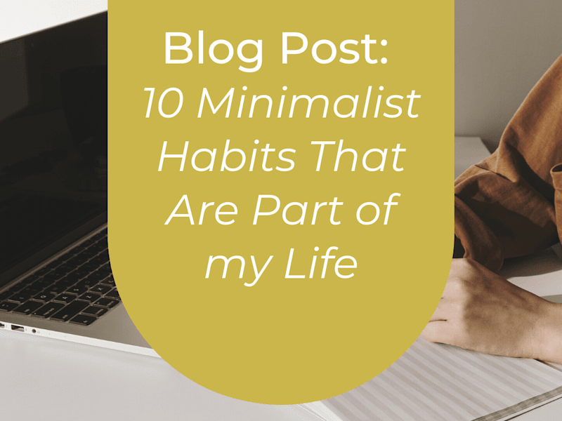 Cover image for Blog post: 10 minimalist habits that are part of my life