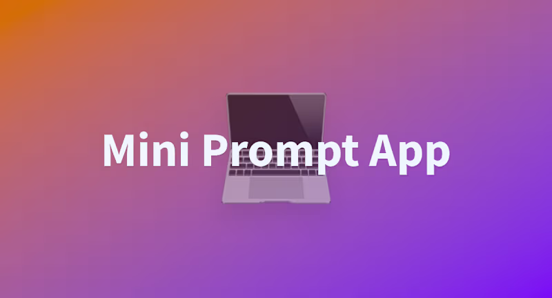 Cover image for Mini Prompt App - a Hugging Face Space by IMantasha