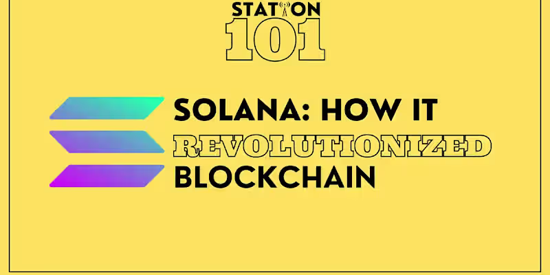 Cover image for Solana: How It Revolutionized Blockchain