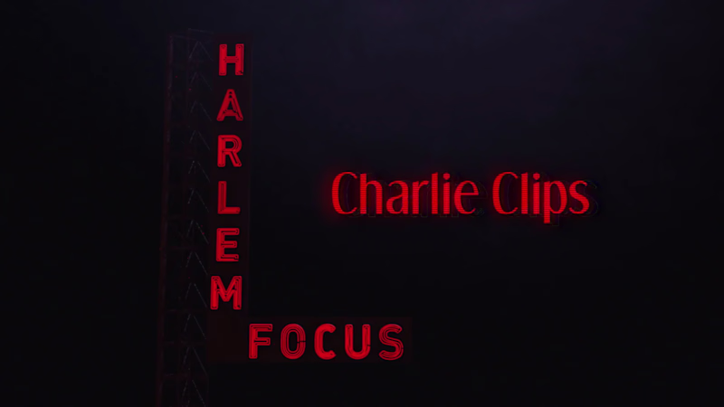 Cover image for Harlem Focus - Charlie Clips Doc