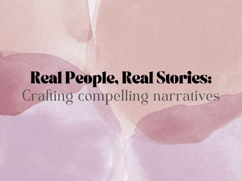 Cover image for Real People, Real Stories: Crafting Compelling Narratives