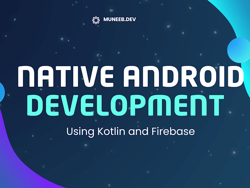 Cover image for I will develop a native android app using Kotlin and Firebase