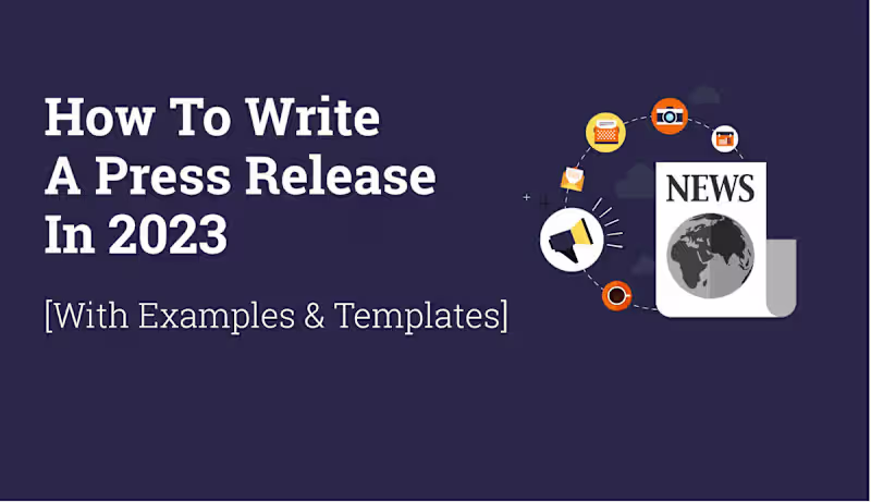 Cover image for How To Write A Press Release In 2023 [With Examples & Templates]