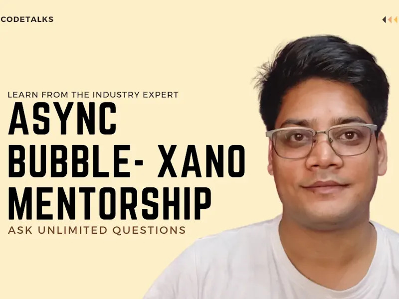 Cover image for Async Bubble io and Xano mentoring