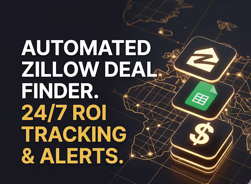 Cover image for Automated Zillow Deal Finder & ROI Tracker